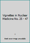 Hardcover Vignettes in Nuclear Medicine No. 25 - 47 Book