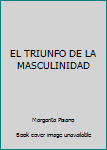 Paperback EL TRIUNFO DE LA MASCULINIDAD Book