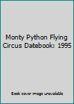 Diary Monty Python Flying Circus Datebook: 1995 Book