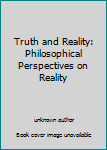 Unknown Binding Truth and Reality: Philosophical Perspectives on Reality Book