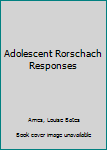 Adolescent Rorschach Responses