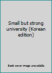 Paperback Small but strong university (Korean edition) [Korean] Book