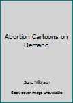 Paperback Abortion Cartoons on Demand Book