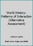 Paperback World History: Patterns of Interaction (Alternative Assessment) Book