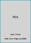 Flint (Louis L'Amour Collection) by Louis L'Amour – Here Be Books & Games