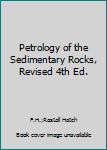 Unknown Binding Petrology of the Sedimentary Rocks, Revised 4th Ed. Book