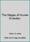 Hardcover The Stages of Human Evolution Book