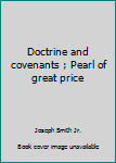 Hardcover Doctrine and covenants ; Pearl of great price Book