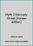 Unknown Binding Myth 3 Kennedy Street (Korean edition) [Korean] Book