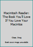 Paperback Macintosh Reader: The Book You'll Love If You Love Your Macintos Book