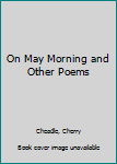 Hardcover On May Morning and Other Poems Book