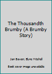 The Thousandth Brumby (A Brumby Story) - Book #12 of the Silver Brumby