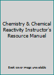 Chemistry & Chemical Reactivity Instructor's Resource Manuel