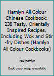 Hardcover Hamlyn All Colour Chinese Cookbook: 238 Tasty, Orientally Inspired Recipes, Including Wok and Stir-fry Dishes (Hamlyn All Colour Cookbooks) [Spanish] Book