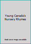 Hardcover Young Canada's Nursery Rhymes Book