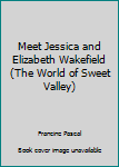 Meet Jessica and Elizabeth Wakefield