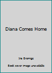 Mass Market Paperback Diana Comes Home Book