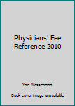 Paperback Physicians' Fee Reference 2010 Book