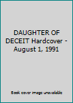 Hardcover DAUGHTER OF DECEIT Hardcover - August 1, 1991 Book