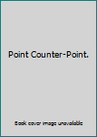 Hardcover Point Counter-Point. Book