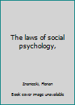 The laws of social psychology,