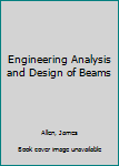 Hardcover Engineering Analysis and Design of Beams Book