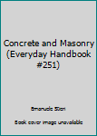 Paperback Concrete and Masonry (Everyday Handbook #251) Book