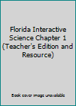 Unknown Binding Florida Interactive Science Chapter 1 (Teacher's Edition and Resource) Book