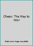 Hardcover Chess: The Way to Win! Book
