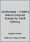 Paperback Landscapes : Creative Nature Inspired Scenes for Adult Coloring Book