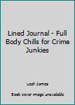 Lined Journal - Full Body Chills for Crime Junkies