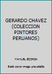 Hardcover GERARDO CHAVEZ (COLECCION PINTORES PERUANOS) Book