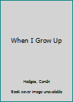 Hardcover When I Grow Up [Large Print] Book