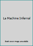 Paperback La Machine Infernal Book