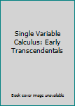 Hardcover Single Variable Calculus: Early Transcendentals Book