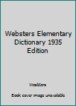 Hardcover Websters Elementary Dictionary 1935 Edition Book