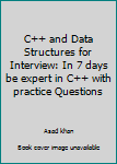 Paperback C++ and Data Structures for Interview: In 7 days be expert in C++ with practice Questions Book