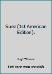 Hardcover Suez (1st American Edition). Book