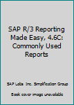 Paperback SAP R/3 Reporting Made Easy, 4.6C: Commonly Used Reports Book