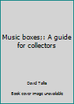 Hardcover Music boxes;: A guide for collectors Book