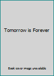 Hardcover Tomorrow is Forever Book