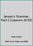 Paperback Jensen's Grammar, Part 2 (Lessons 26-50) Book
