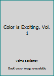 Paperback Color is Exciting, Vol. 1 Book