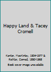 Hardcover Happy Land & Tacey Cromell Book