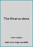 The Minerva Stone