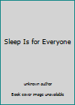 Unknown Binding Sleep Is for Everyone Book