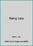 Hardcover Being Lazy Book