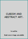 Hardcover CUBISM AND ABSTRACT ART. Book