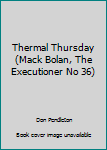 Mass Market Paperback Thermal Thursday (Mack Bolan, The Executioner No 36) Book
