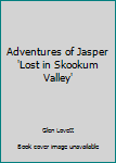 Paperback Adventures of Jasper 'Lost in Skookum Valley' Book